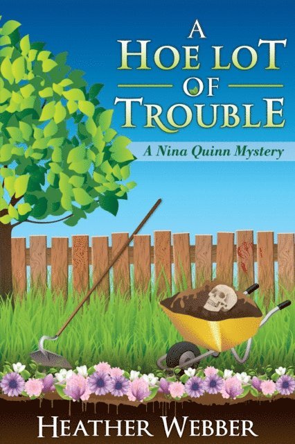 Heather Webber - Hoe Lot of Trouble, E-bok