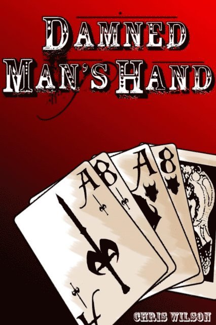 Chris Wilson - Damned Man's Hand, E-bok
