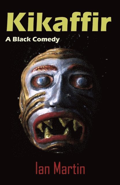 Ian Martin - Kikaffir - a Black Comedy, E-bok