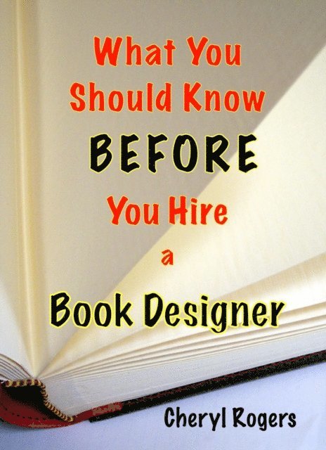 Cheryl Rogers - What You Should Know Before You Hire a Book Designer, E-bok. Tillgänglighet: Lägg i varukorg