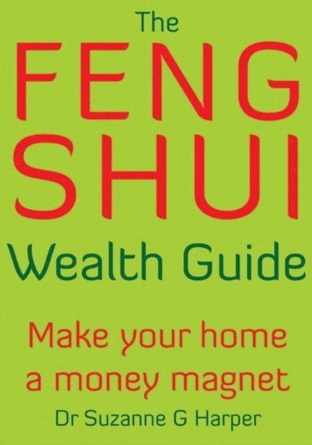 Suzanne Harper - Feng Shui Wealth Guide - Make Your Home a Money Magnet, E-bok