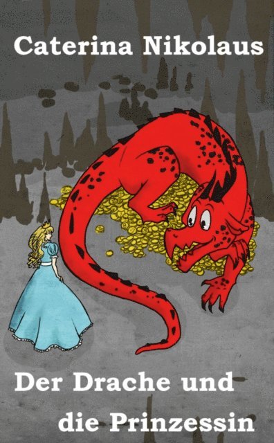 Caterina Nikolaus - Der Drache und die Prinzessin, E-bok