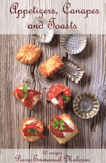 Pierre-Emmanuel Malissin - Appetizers,canapes and toasts, E-bok. Tillgänglighet: Lägg i varukorg