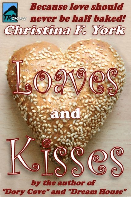 Christina F. York - Loaves and Kisses, E-bok