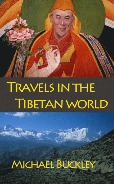 Michael Buckley - Travels in the Tibetan World, E-bok
