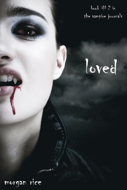 Morgan Rice - Loved (Book #2 in the Vampire Journals), E-bok