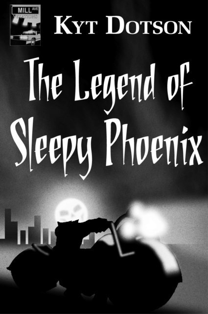 Kyt Dotson - Legend of Sleepy Phoenix, E-bok