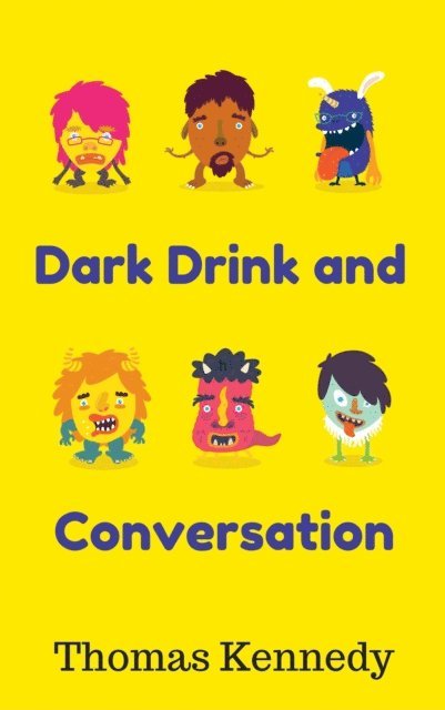 Thomas Kennedy - Dark Drink and Conversation, E-bok