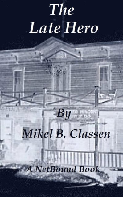 Mikel Classen - Late Hero, E-bok