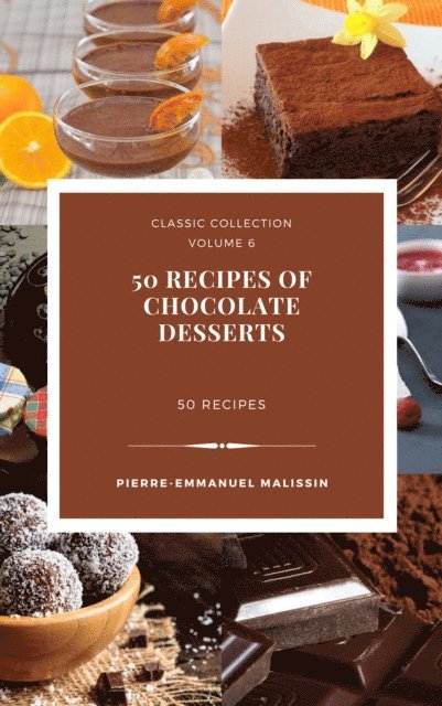 Pierre-Emmanuel Malissin - 50 Recipes of Chocolate Desserts, E-bok. Tillgänglighet: Lägg i varukorg