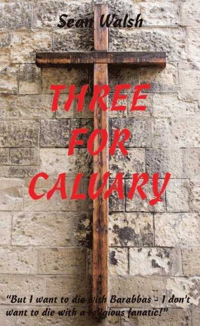 Sean Walsh - Three for Calvary, E-bok
