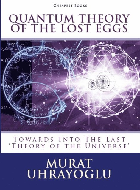 Murat Uhrayoglu - Quantum Theory of the Lost Eggs, E-bok
