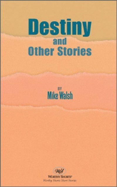 Mike Walsh - Destiny and Other Stories, E-bok