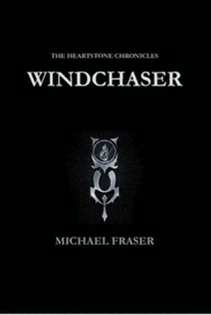 Michael Fraser - Heartstone Chronicles: Windchaser, E-bok