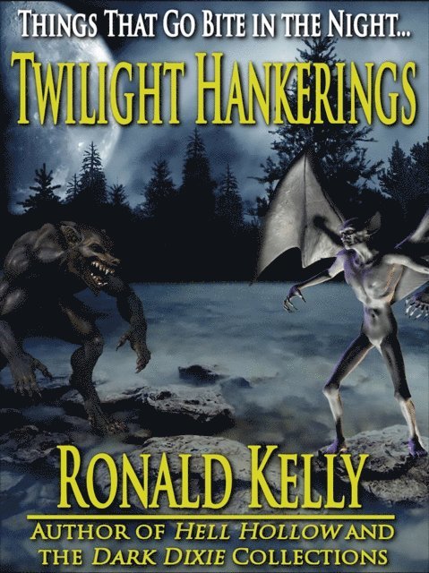 Ronald Kelly - Twilight Hankerings - Things That Go Bite in the Night, E-bok