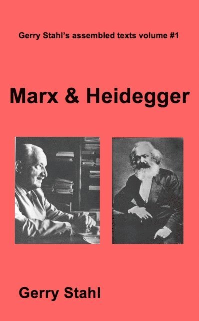 Gerry Stahl - Marx and Heidegger, E-bok