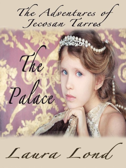 Laura Lond - Palace (The Adventures of Jecosan Tarres, #2), E-bok