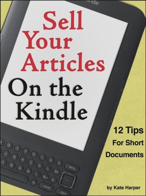Kate Harper - Sell Your Articles on the Kindle, E-bok