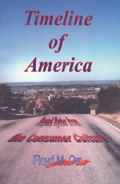 Floyd M. Orr - Timeline of America: Sound Bytes from the Consumer Culture, E-bok. Tillgänglighet: Lägg i varukorg