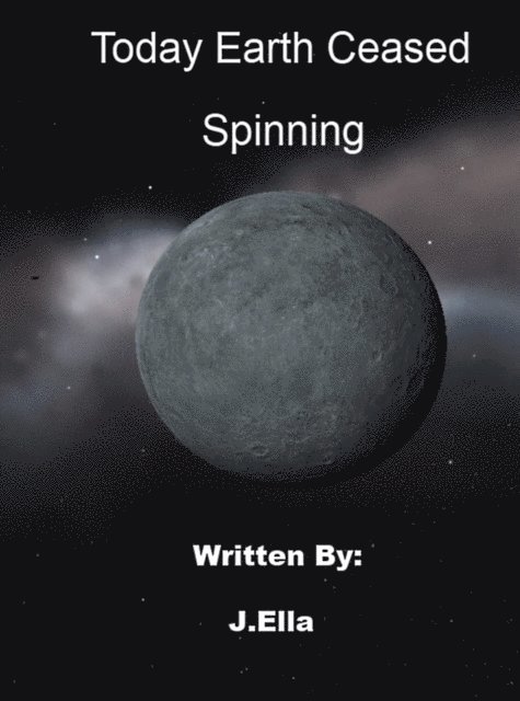 J Ella - Today Earth Ceased Spinning, E-bok