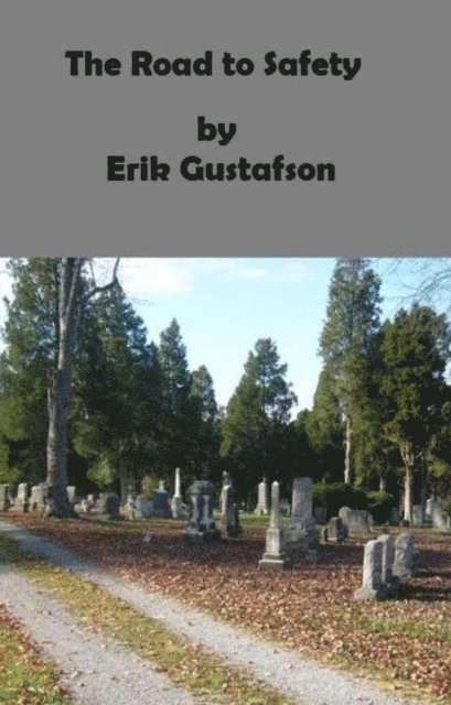 Erik Gustafson - Road to Safety, E-bok