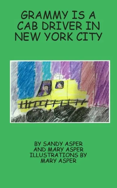 Sandra Asper - Grammy is a Cab Driver in New York City, E-bok. Tillgänglighet: Lägg i varukorg