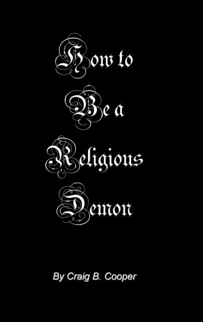 Craig Cooper - How To Be A Religious Demon, E-bok