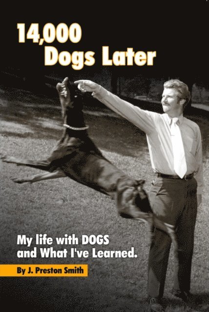 John P Smith - 14,000 Dogs Later: My Life with Dogs and What I've Learned, E-bok
