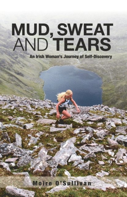 Moire O'Sullivan - Mud, Sweat and Tears: an Irish Woman's Journey of Self-Discovery, E-bok. Tillgänglighet: Lägg i varukorg