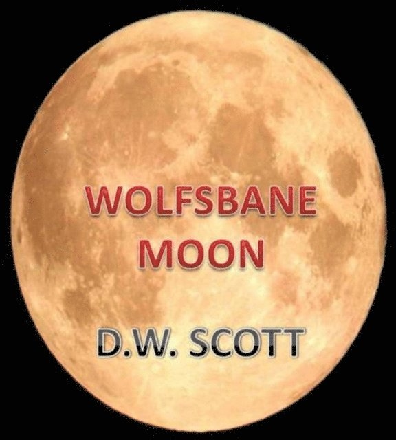 Donald Scott - Wolfsbane Moon, E-bok