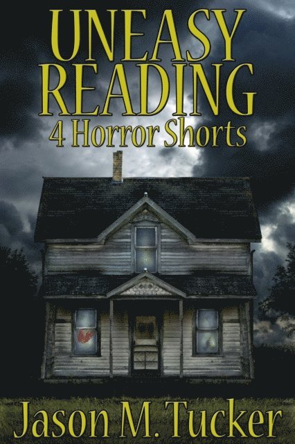 Jason Tucker - Uneasy Reading: 4 Horror Shorts, E-bok