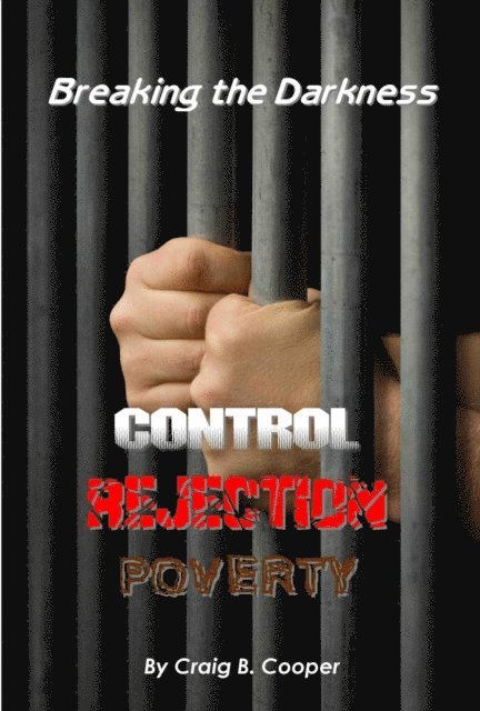 Craig Cooper - Breaking the Darkness: Control, Poverty, Rejection, E-bok