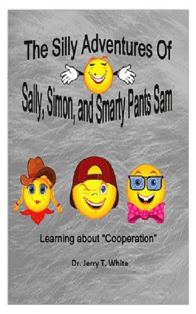Jerry White - Silly Adventures Of Sally, Simon, And Smarty Pants Sam, E-bok