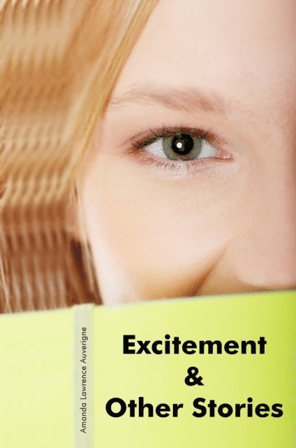 Amanda Lawrence Auverigne - Excitement & Other Stories, E-bok