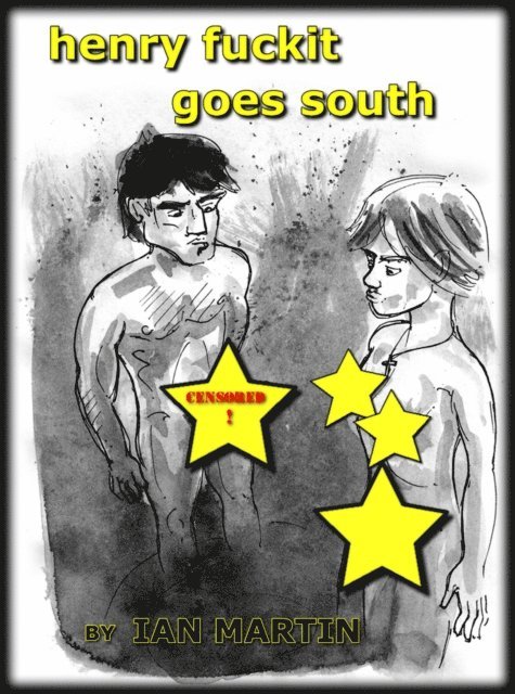 Ian Martin - Henry Fuckit Goes South, E-bok