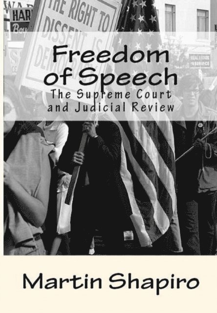 Martin Shapiro - Freedom of Speech: The Supreme Court and Judicial Review, E-bok