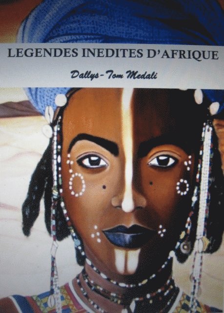 Dallys-Tom Medali - Legendes inedites d'Afrique, E-bok