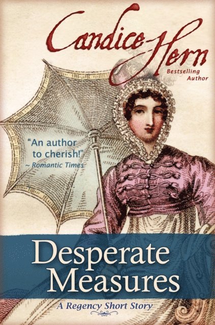 Candice Hern - Desperate Measures (A Regency Short Story), E-bok