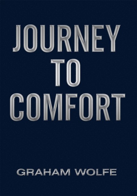 Graham Wolfe - Journey to Comfort, E-bok