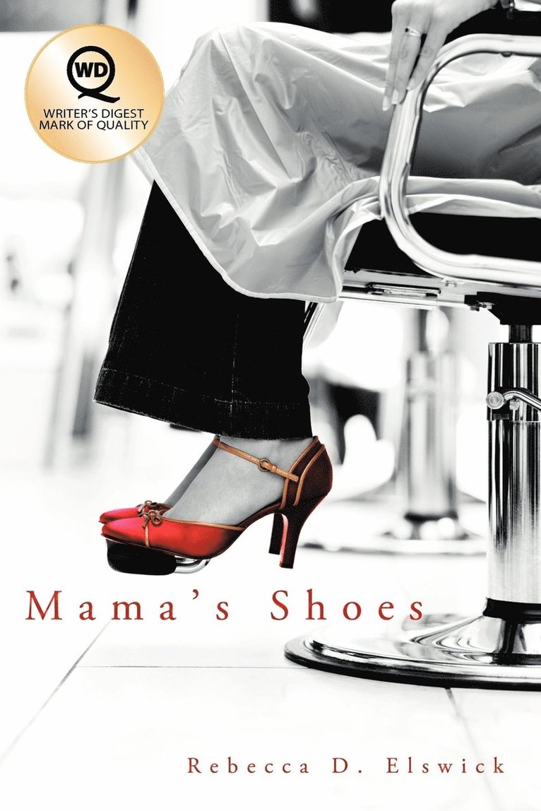 Rebecca D Elswick - Mama's Shoes, Häftad