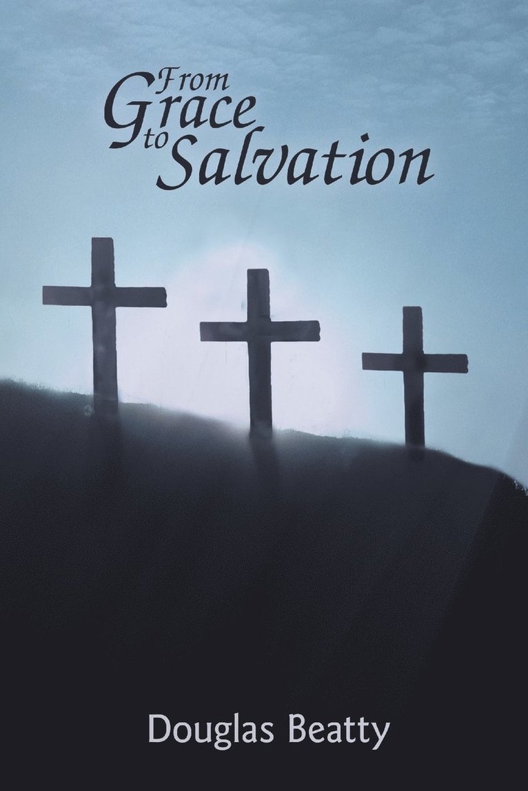 Douglas Beatty - From Grace to Salvation, Häftad