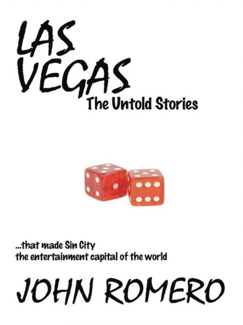 John Romero - Las Vegas, the Untold Stories, E-bok