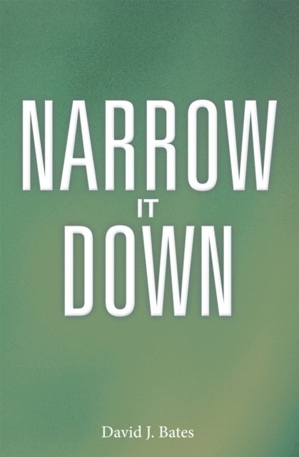 David J. Bates - Narrow It Down, E-bok