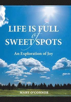 Mary O'Connor - Life Is Full of Sweet Spots, Inbunden