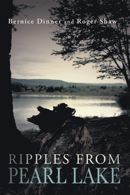 Roger Shaw, Bernice Dinner - Ripples from Pearl Lake, E-bok