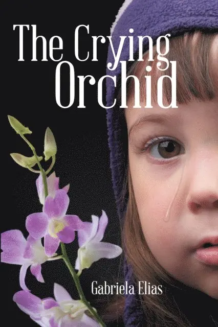 Gabriela Elias - Crying Orchid, E-bok. Tillgänglighet: Lägg i varukorg