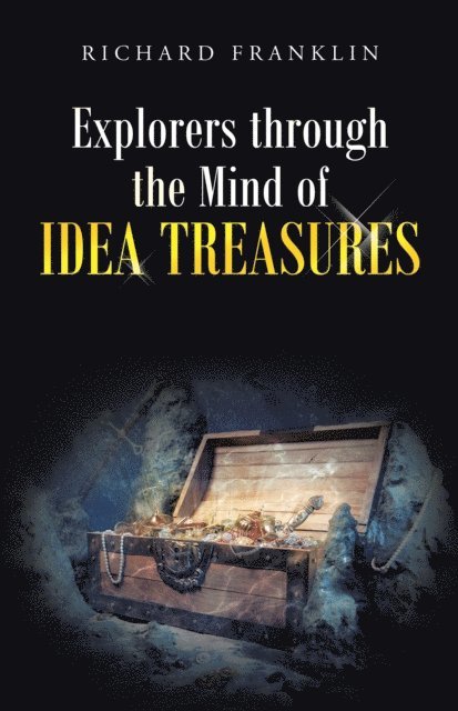 Richard Franklin - Explorers Through the Mind of Idea Treasures, E-bok