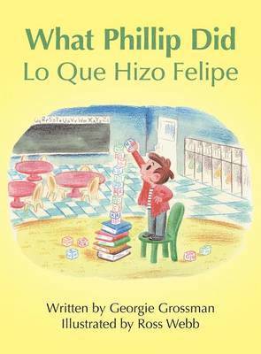 Georgie Grossman - What Phillip Did/Lo Que Hizo Felipe, Inbunden