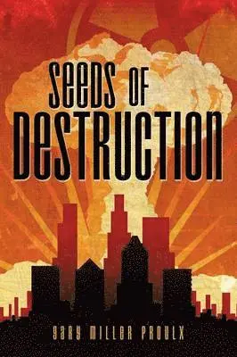 Gary Miller Proulx - Seeds of Destruction, Häftad. Tillgänglighet: Lägg i varukorg