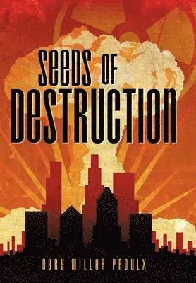Gary Miller Proulx - Seeds of Destruction, Inbunden. Tillgänglighet: Lägg i varukorg